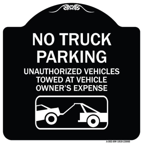 No Parking No Truck Parking Unauthorized Vehicles Towed at Vehicle Owners Expense W, BW-1818-23660